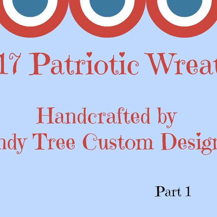 2017 Patriotic Wreaths Part 1