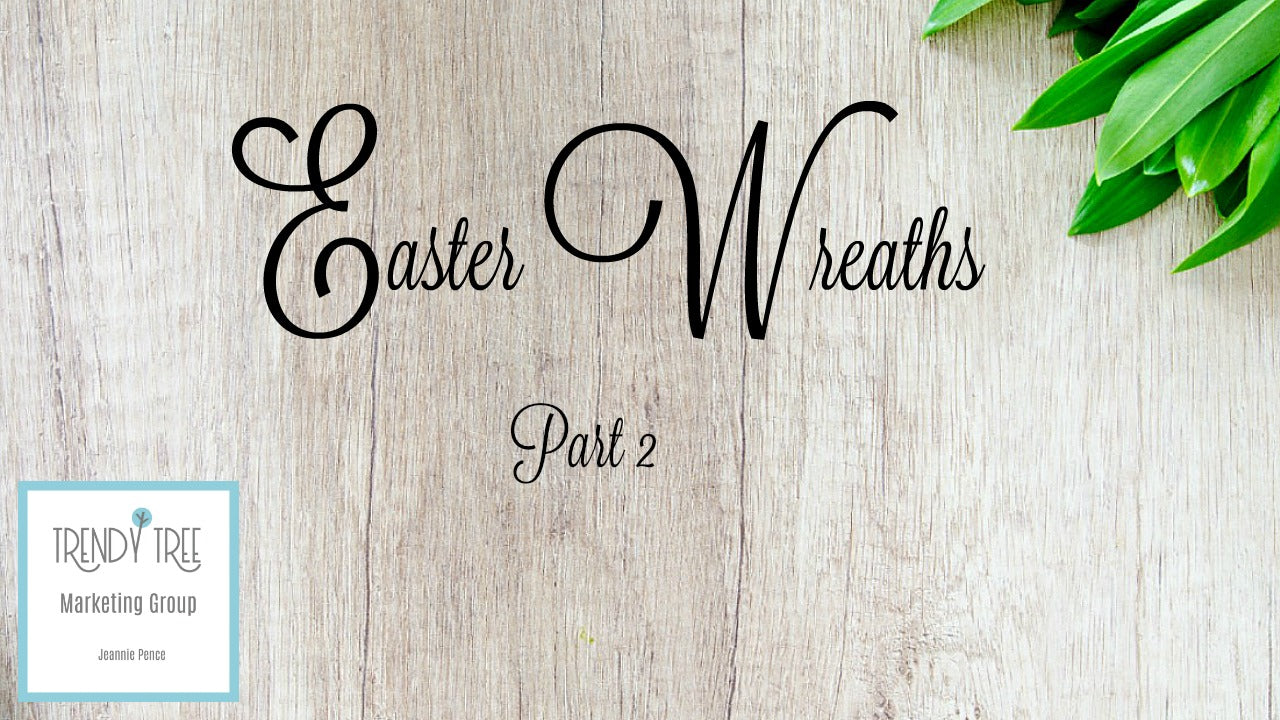 Easter Wreaths Part 2