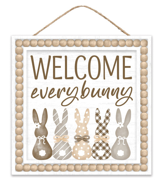 10"SQ White Brown Tan Grey Welcome Every Bunny Sign AP737882