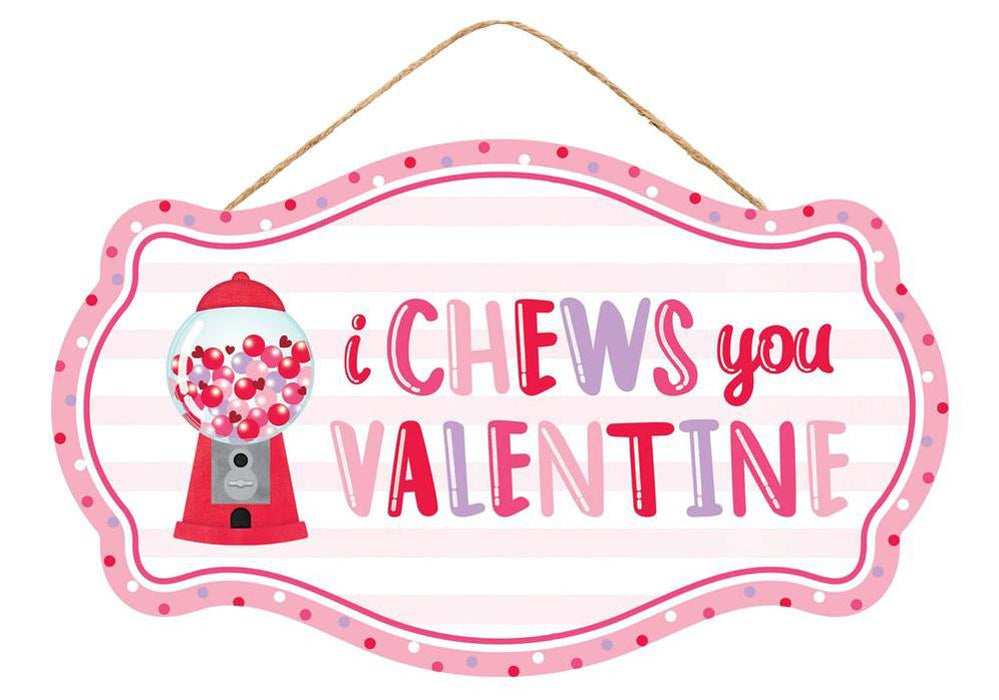 12.5"L X 7.5"H I Chews You Valentine  White/Red/Pink/Lavender  AP7178