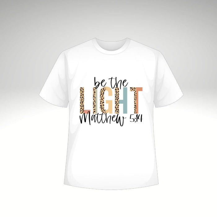 Be The Light T-Shirt or Sweatshirt