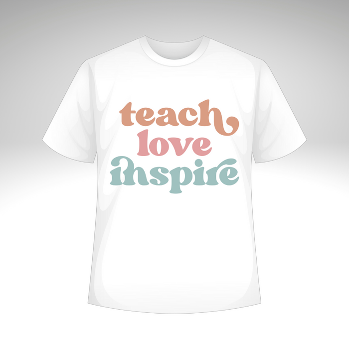 Teach Love Inspire T-Shirt or Sweatshirt