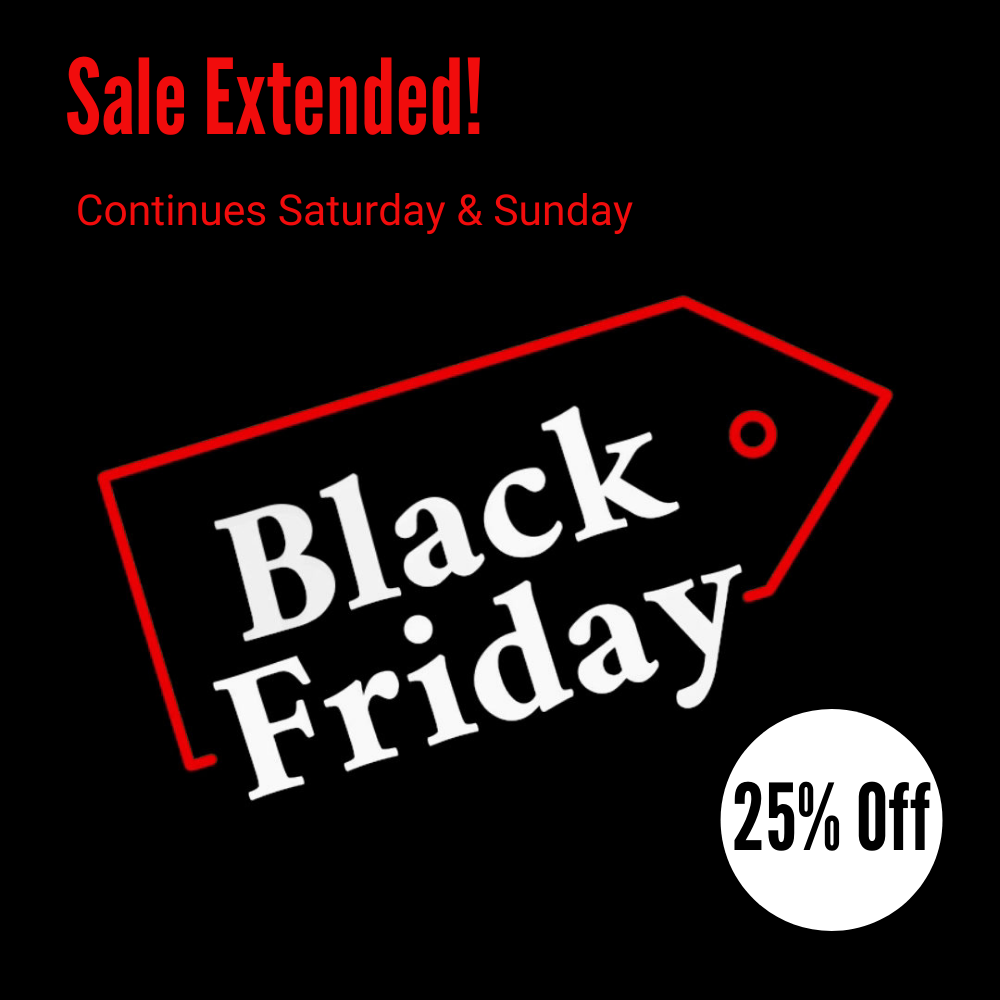Black Friday Sale Extended!!