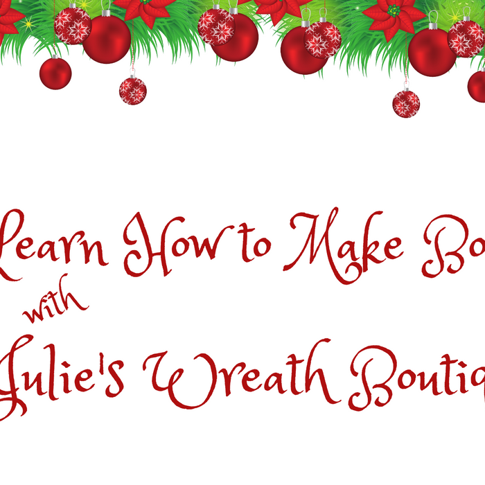 Learn How to Make Bows with Julie's Wreath Boutique