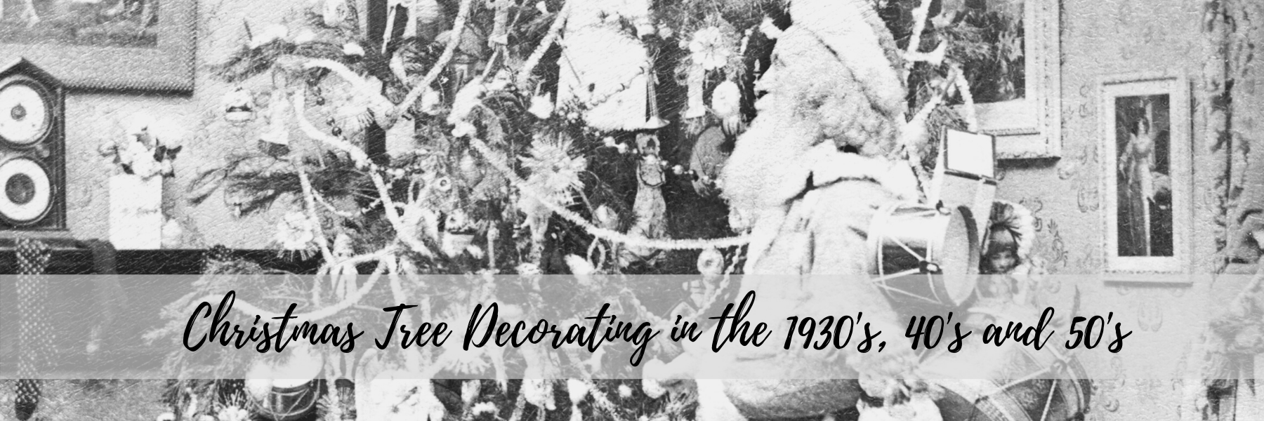 Christmas Tree Decorating in the 1930's, 40's and 50's