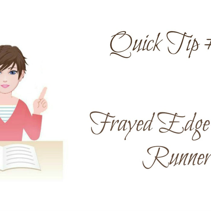 Quick Tip #3 Frayed Edge Table Runner