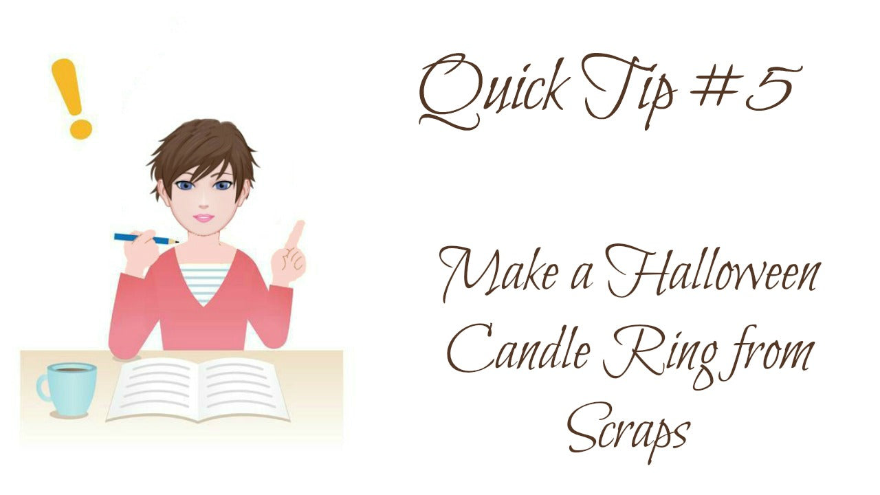 Quick Tip #5 Halloween Candle Ring Made from Scraps