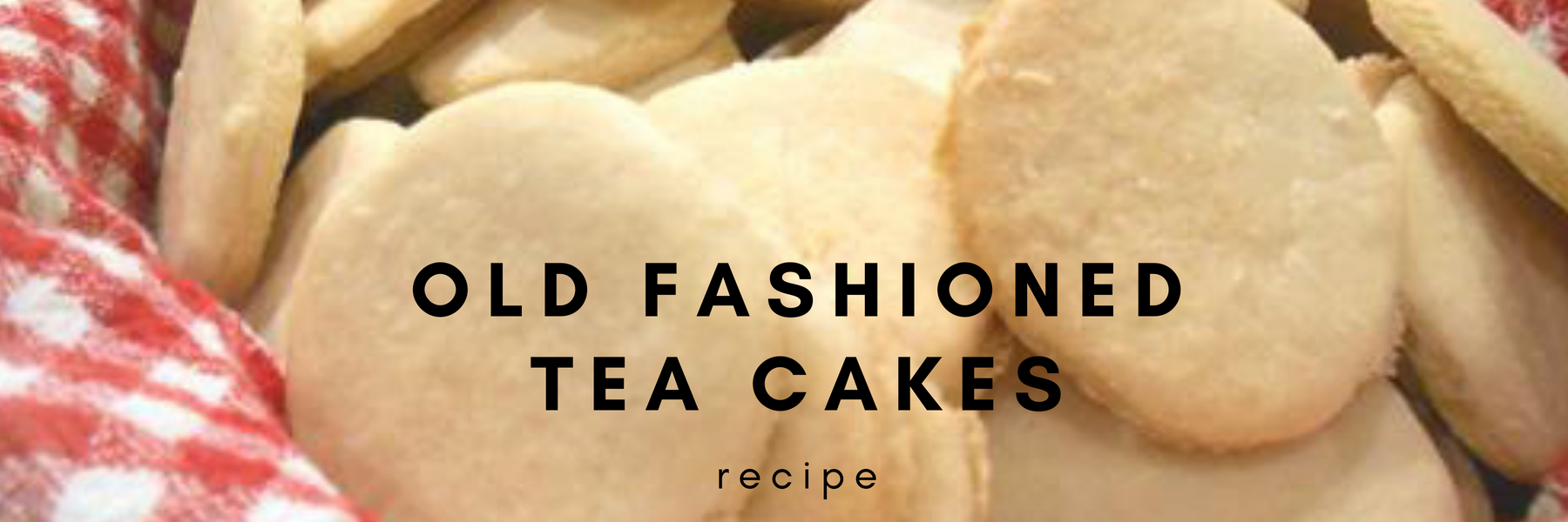 Old Fashioned Tea Cake Recipe