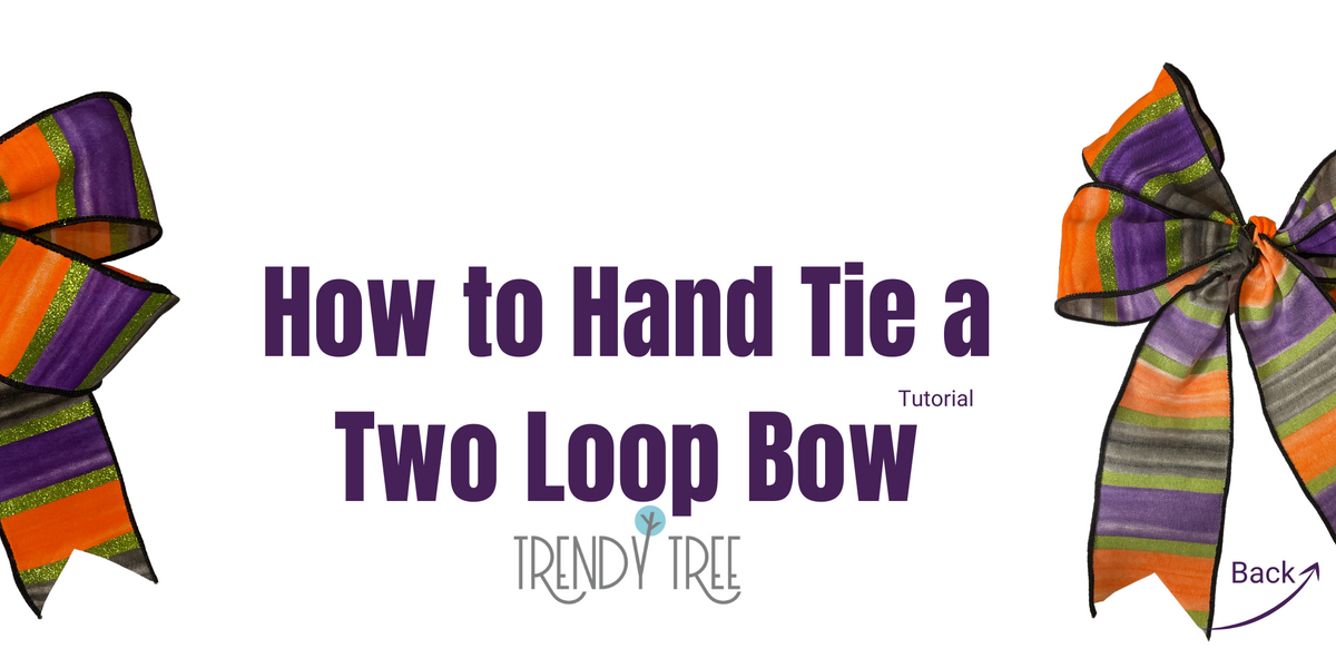How to Hand-Tie a 2-Loop Bow — Trendy Tree