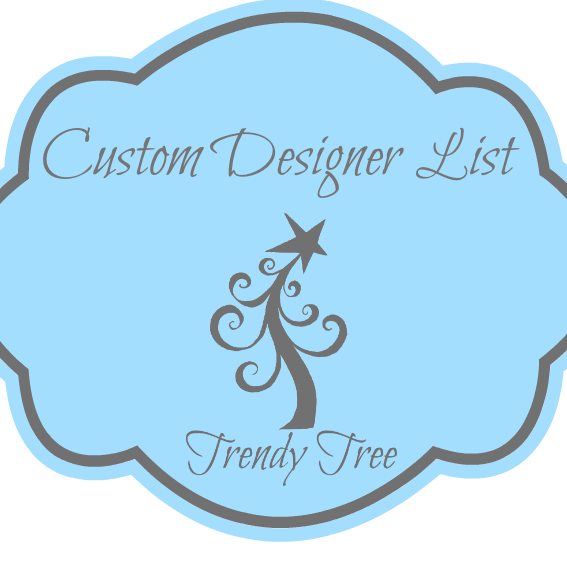 Trendy Tree Custom Designer List
