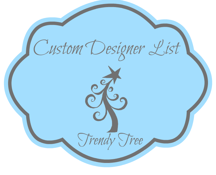 Trendy Tree Custom Designer List