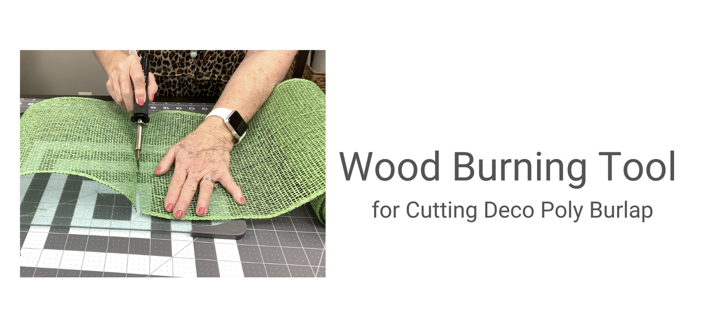 How to Use a Wood Burning Tool to Cut Deco Poly Burlap Mesh — Trendy Tree
