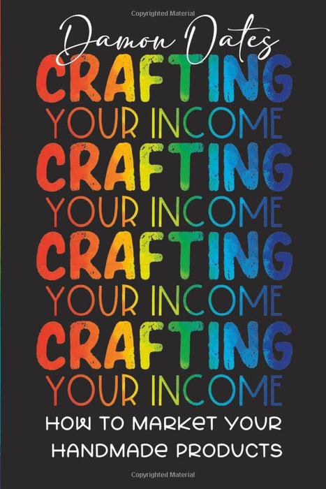 Crafting Your Income: How to Market Your Handmade Products