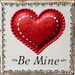 Vintage lace-edge “Be Mine” Valentine heart sign with an ornate heart design, soft antique tones, and decorative border, Trendy Tree exclusive — TTE-363.