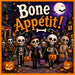 Bone Appétit Halloween metal sign featuring trick-or-treating skeletons in costumes, glowing jack-o’-lanterns, full moon, and a colorful Halloween neighborhood. SKU TTE-573.