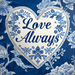 10-inch square metal sign with blue-and-white chinoiserie heart and ‘Love Always’ script; floral porcelain-style Valentine décor.