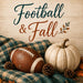 10 x 10 metal fall wreath sign featuring a football, white pumpkin, plaid blanket, pinecones, and the words "Football & Fall." Exclusive Trendy Tree Design for deco mesh wreaths, grapevine wreaths, or framing. SKU TTE-504.