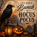 It's Just a Bunch of Hocus Pocus crow Halloween metal sign featuring a black crow, glowing jack-o'-lantern, rustic lantern, full moon, and vintage autumn landscape. Exclusive Trendy Tree Design. SKU TTE-567.