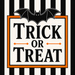 TTE-472 Trick or Treat Bat Halloween metal sign featuring bold black and white stripes, orange border accents, and a large black bat above the Trick or Treat sentiment.