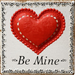 Vintage lace-edge “Be Mine” Valentine heart sign with an ornate heart design, soft antique tones, and decorative border, Trendy Tree exclusive — TTE-363.