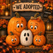 We Adopted pumpkin family Halloween metal sign featuring smiling pumpkins, a cute white pumpkin, and a cozy farmhouse setting. Exclusive Trendy Tree Design. SKU TTE-524.