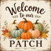 Welcome to Our Patch 10 inch metal fall sign with orange, cream and sage green pumpkins, autumn leaves and berries, TTE-642.
