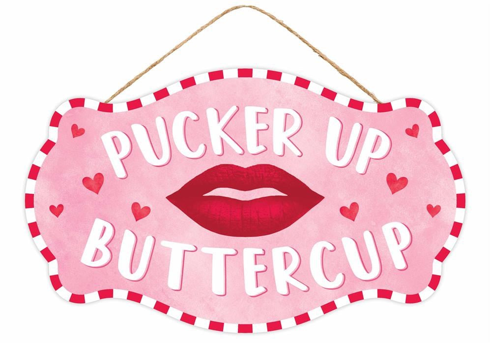 12.5"L X 7.5"H Pucker Up Buttercup Sign  Lt Pink/Red/White  AP7172