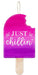 The 13.5H x 7L Just Chillin Popsicle Sign (AP8882) features hot pink, purple, tan, and white colors with a bite mark, white script text, and a top string for easy hanging.