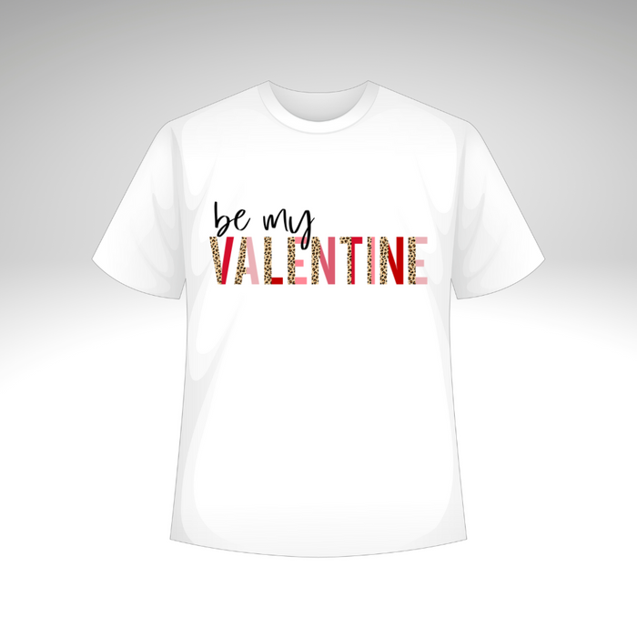 Be My Valentine T-Shirt or Sweatshirt