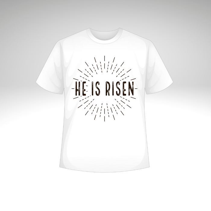 He is Risen (2) T-Shirt or Sweatshirt