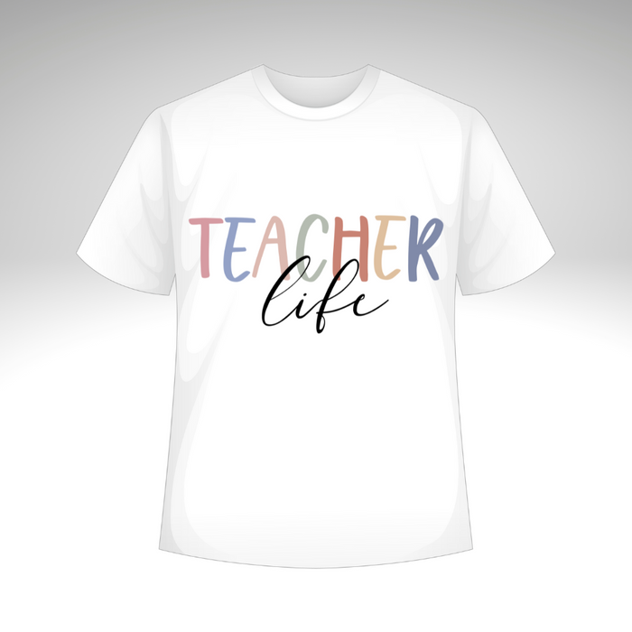 Teacher Life T-Shirt or Sweatshirt
